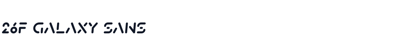 26F Galaxy Sans — 26FGalaxySans-ExtraBoldOblique.otf