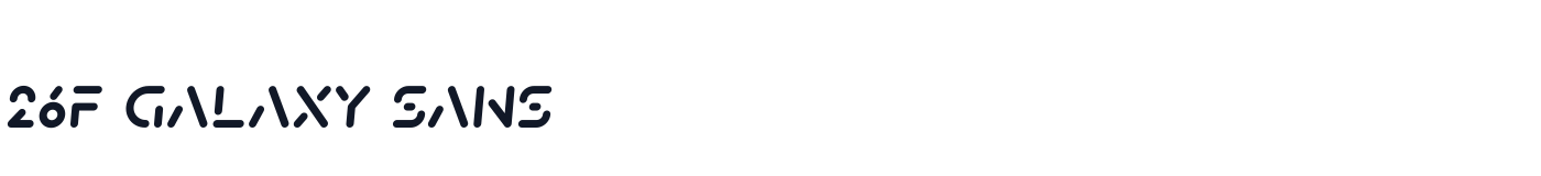 26F Galaxy Sans — 26FGalaxySans-ExtraBoldOblique.ttf