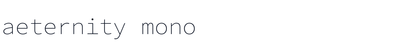 aeternity mono — aeternitymono-ExtraLight.otf