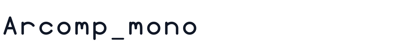 Arcomp_mono — Arcomp_mono_11-Bold.otf