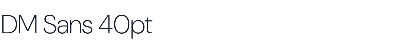 DM Sans 40pt — DMSans40pt-ExtraLight.otf