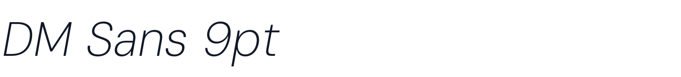 DM Sans 9pt — DMSans9pt-ExtraLightItalic.otf