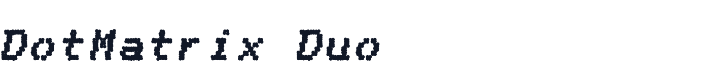 DotMatrix Duo — DotMatrixDuo-CondensedBoldItalic.ttf