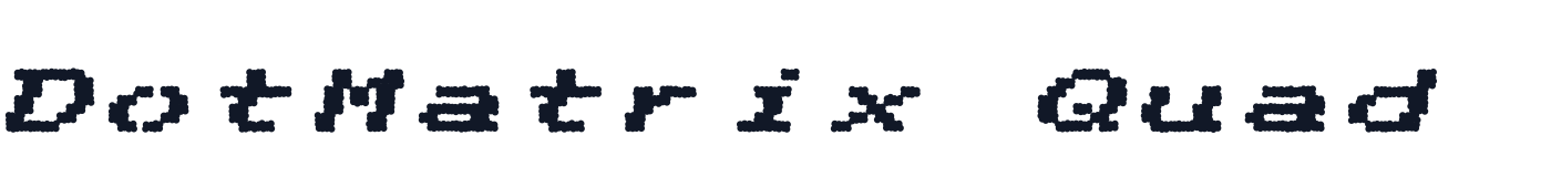 DotMatrix Quad — DotMatrixQuad-BoldItalic.otf