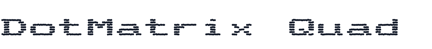 DotMatrix Quad — DotMatrixQuad-Regular.otf