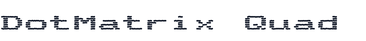 DotMatrix Quad — DotMatrixQuad-Regular.ttf