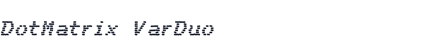 DotMatrix VarDuo — DotMatrixVarDuo-CondensedItalic.otf