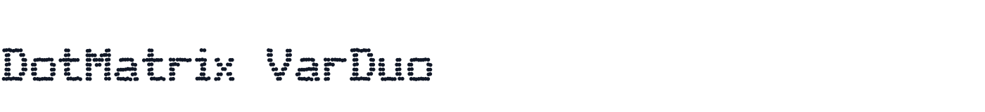 DotMatrix VarDuo — DotMatrixVarDuo-UltraCondensedRegular.otf