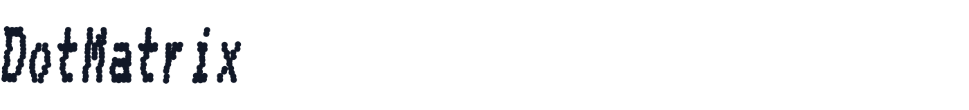 DotMatrix — DotMatrix-CondensedBoldItalic.otf