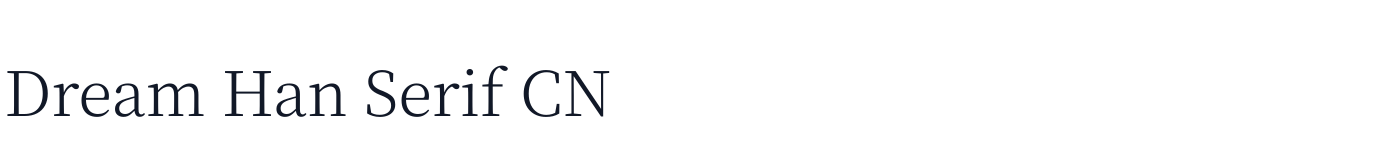 Dream Han Serif CN — DreamHanSerifCN-W3.ttf