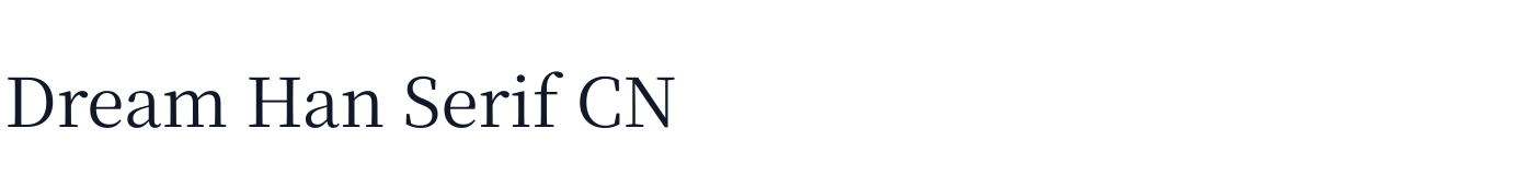 Dream Han Serif CN — DreamHanSerifCN-W7.ttf