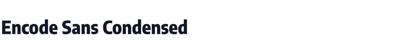 Encode Sans Condensed — EncodeSansCondensed-ExtraBold.ttf