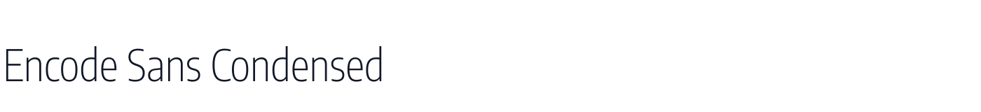 Encode Sans Condensed — EncodeSansCondensed-ExtraLight.ttf