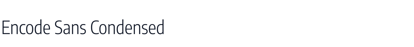 Encode Sans Condensed — EncodeSansCondensed-Light.ttf