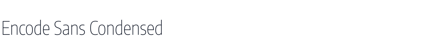 Encode Sans Condensed — EncodeSansCondensed-Thin.ttf