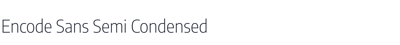 Encode Sans Semi Condensed — EncodeSansSemiCondensed-ExtraLight.ttf