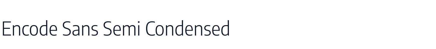 Encode Sans Semi Condensed — EncodeSansSemiCondensed-Light.ttf