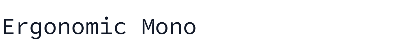 Ergonomic Mono — ErgonomicMono-Regular.otf