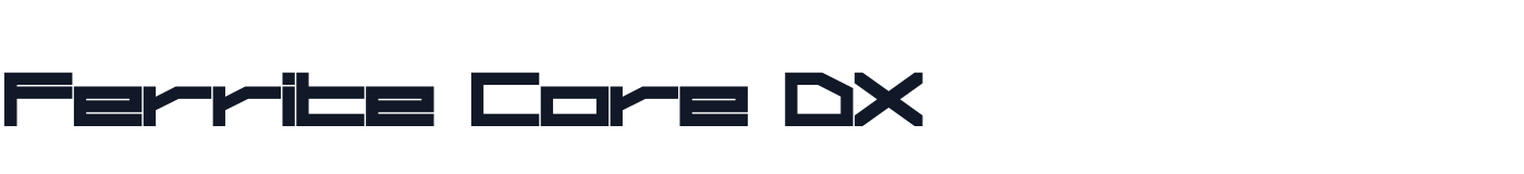 Ferrite Core DX — FerriteCoreDX-Display.otf