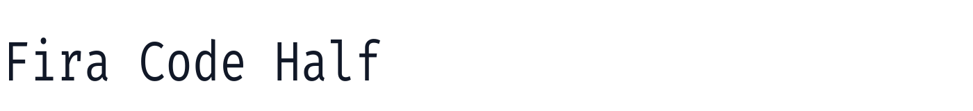Fira Code Half — FiraCodeHalf-Regular.ttf