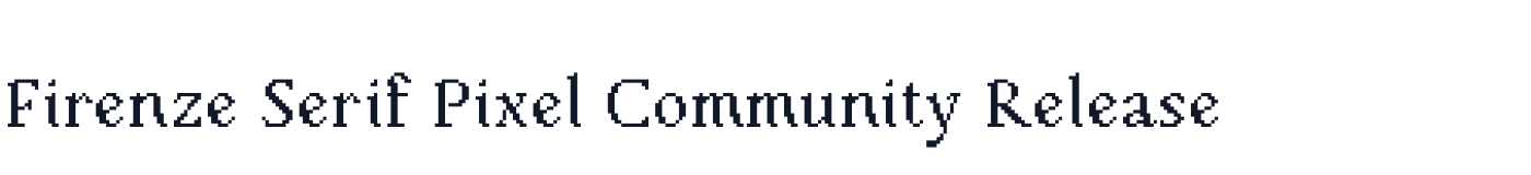 Firenze Serif Pixel Community Release — FirenzeSerifPixelCommunityRelease-Regular.ttf