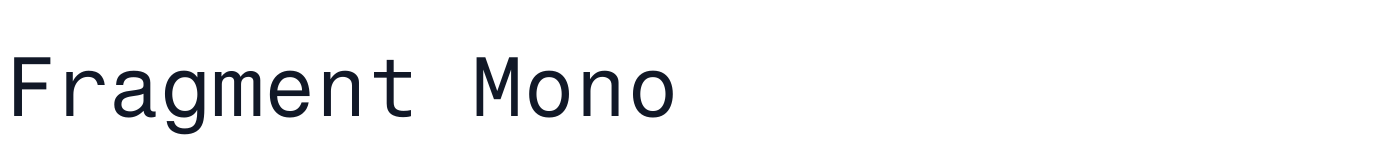 Fragment Mono — FragmentMono-Regular.ttf