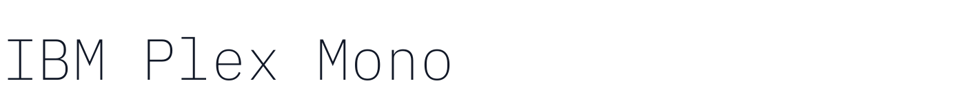 IBM Plex Mono — IBMPlexMono-ExtraLight.ttf