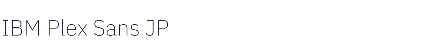 IBM Plex Sans JP — IBMPlexSansJP-ExtraLight.ttf