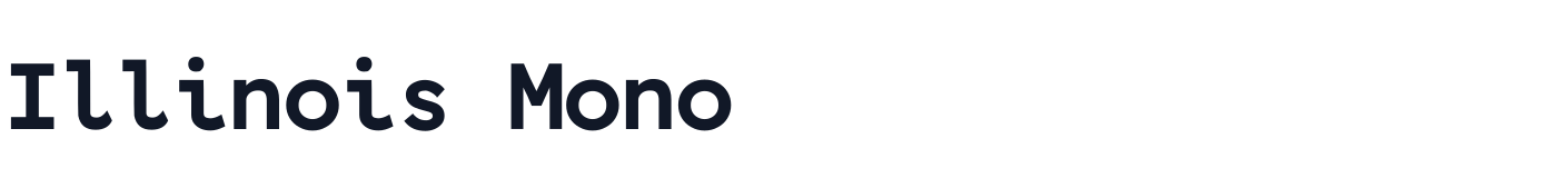 Illinois Mono — IllinoisMono-Bold.ttf