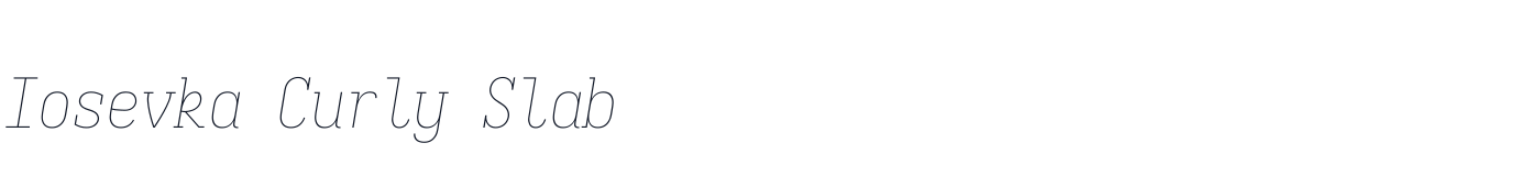Iosevka Curly Slab — iosevka-curly-slab-latin-100-italic.ttf