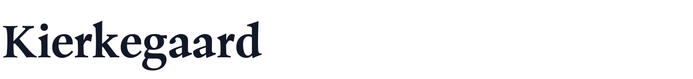 Kierkegaard — KierkegaardText-Bold.ttf