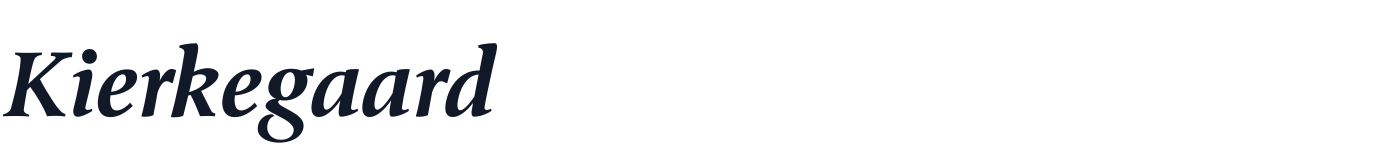 Kierkegaard — KierkegaardText-BoldItalic.ttf