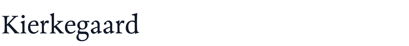 Kierkegaard — KierkegaardText-Regular.ttf