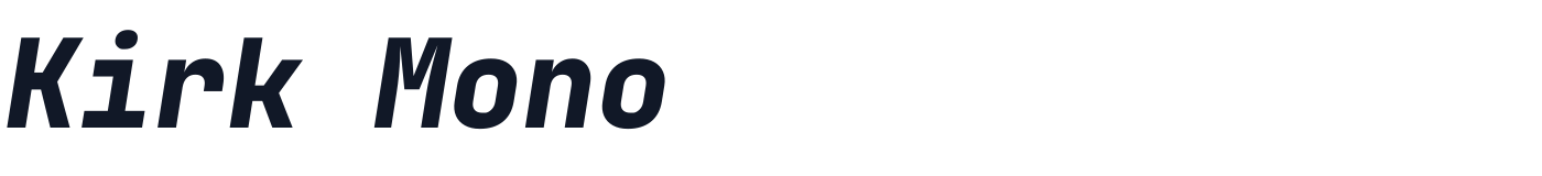 Kirk Mono — KirkMono-ExtraBoldItalic.ttf