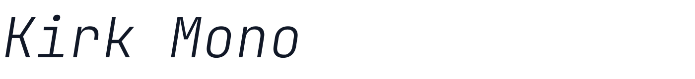 Kirk Mono — KirkMono-ExtraLightItalic.ttf