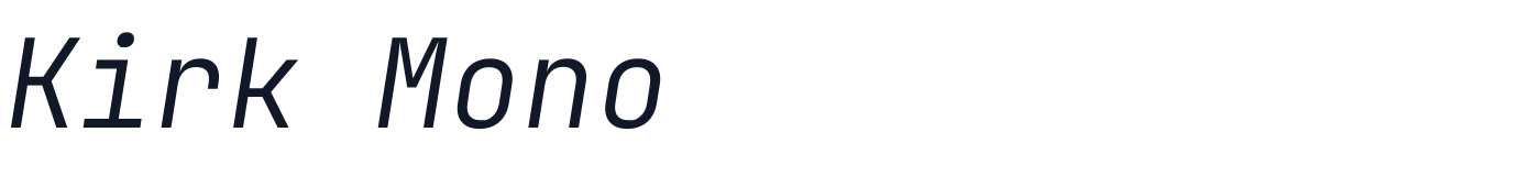 Kirk Mono — KirkMono-LightItalic.ttf