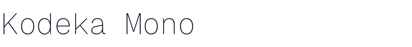 Kodeka Mono — KodekaMono-Thin.otf
