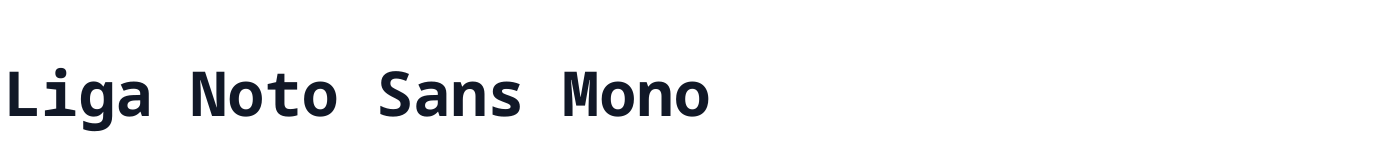 Liga Noto Sans Mono — LigaNotoSansMono-Bold.otf