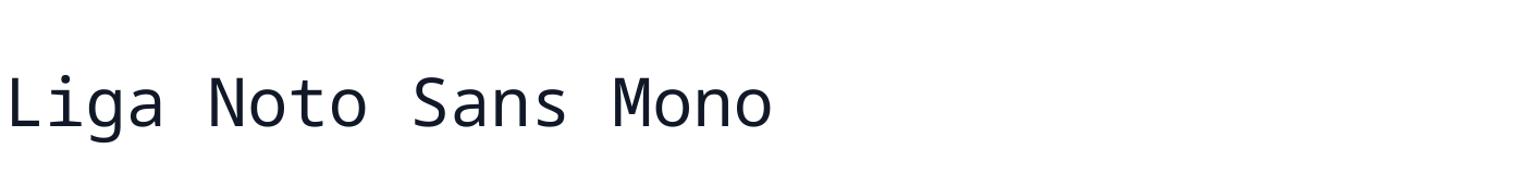 Liga Noto Sans Mono — LigaNotoSansMono-Regular.otf