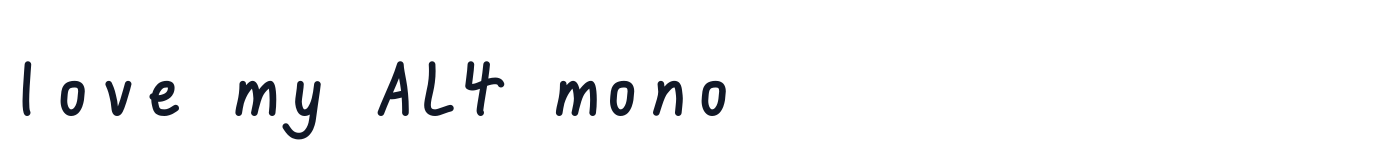 love my AL4 mono — lovemyal4_mono.ttf