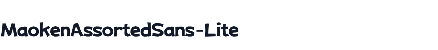 MaokenAssortedSans-Lite — MaokenAssortedSans-Lite.otf