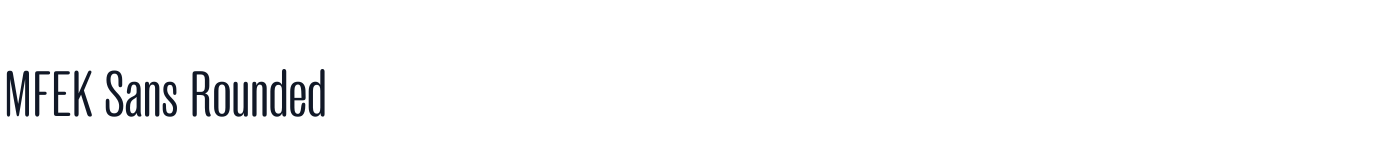 MFEK Sans Rounded — MFEKSans-422-RoundedExtraCondensedRegular.otf