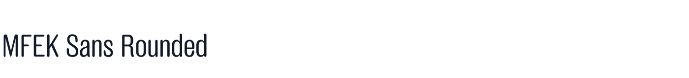 MFEK Sans Rounded — MFEKSans-432-RoundedCondensedRegular.otf