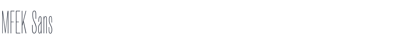 MFEK Sans — MFEKSans-110-UltraCondensedThin.otf