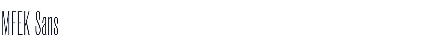 MFEK Sans — MFEKSans-210-UltraCondensedExtraLight.otf