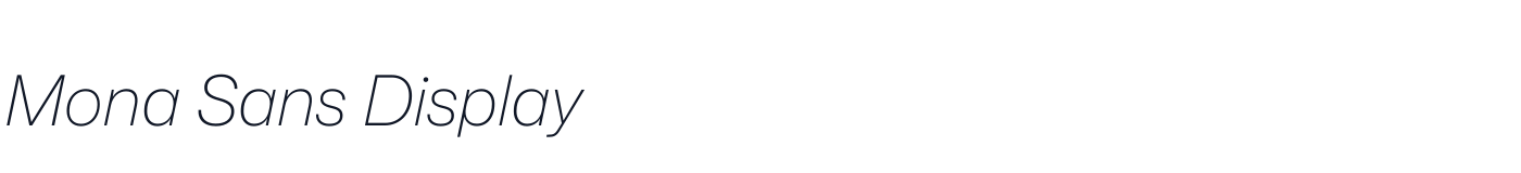 Mona Sans Display — MonaSansDisplay-ExtraLightItalic.otf