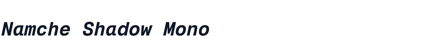 Namche Shadow Mono — NamcheShadowMono-BoldItalic.otf