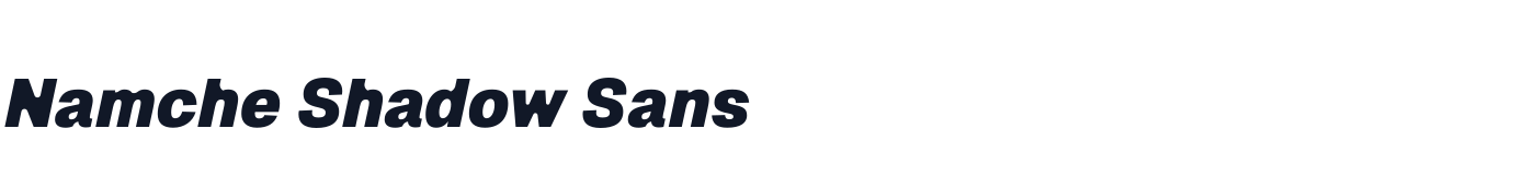 Namche Shadow Sans — NamcheShadowSans-BlackItalic.otf