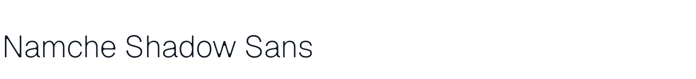 Namche Shadow Sans — NamcheShadowSans-ExtraLight.otf