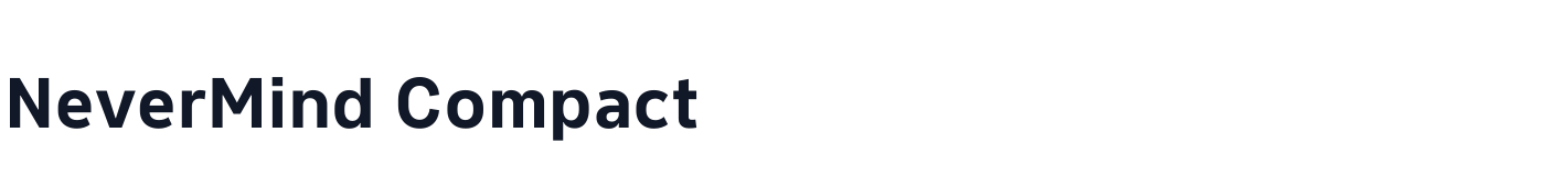 NeverMind Compact — NeverMindCompact-Bold.ttf